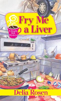 Fry Me a Liver - Rosen, Delia