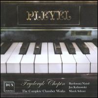 Fryderyk Chopin: The Complete Chamber Works - Bartek Niziol (violin); Jan Kalinowski (cello); Marek Szlezer (piano)
