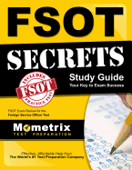 Fsot Secrets Study Guide: Fsot Exam Review for the Foreign Service Officer Test