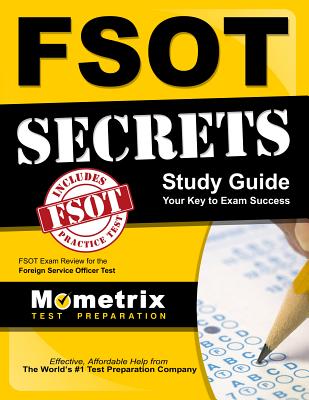 Fsot Secrets Study Guide: Fsot Exam Review for the Foreign Service Officer Test - Mometrix Foreign Service Test Team (Editor)