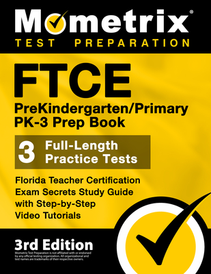 FTCE PreKindergarten / Primary PK-3 Prep Book - Florida Teacher Certification Exam Secrets Study Guide, Full-Length Practice Test, Step-by-Step Video Tutorials: [3rd Edition] - Bowling, Matthew (Editor)