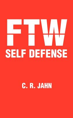 Ftw Self Defense - Jahn, C R