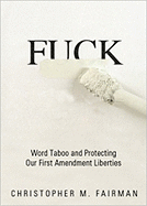 Fuck: Word Taboo and Protecting Our First Amendment Liberties