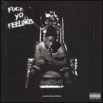 Fuck Yo Feelings