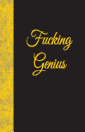Fucking Genius: Lined Journal, 108 Pages
