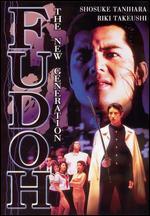 Fudoh - The New Generation