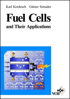 Fuel Cells and Their Applications - Kordesch, K, and Kordesch, Karl, and Simader, Guenter
