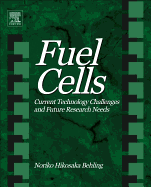 Fuel Cells: Current Technology Challenges and Future Research Needs