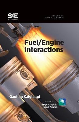 Fuel/Engine Interactions - Kalghatgi, G T