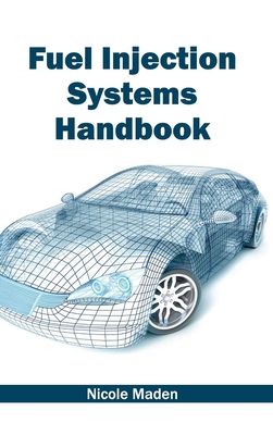 Fuel Injection Systems Handbook - Maden, Nicole (Editor)