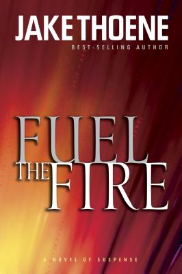 Fuel the Fire - Thoene, Jake