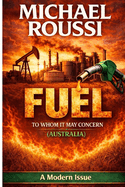 Fuel: TO WHOM IT MAY CONCERN (Australia): A Modern Issue