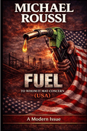 Fuel: TO WHOM IT MAY CONCERN (USA): A Modern Issue