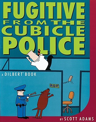 Fugitive from the Cubicle Police - Adams, Scott (Introduction by)