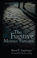 Fugitive: Menno Simons: Menno Simons