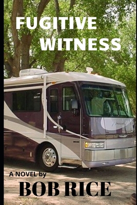 Fugitive Witness - Rice, Bob