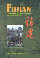 Fujian: A Coastal Province in Transition and Transformation