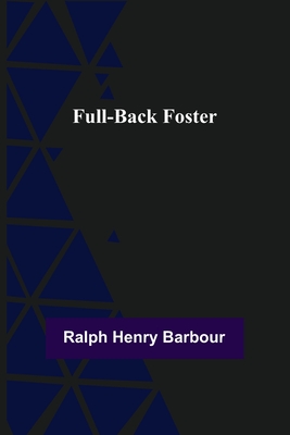 Full-Back Foster - Henry Barbour, Ralph