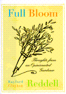Full Bloom: Thoughts from an Opinionated Gardener