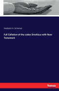 Full Collation of the Codex Sinaiticus with New Testament