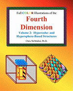 Full Color Illustrations of the Fourth Dimension, Volume 2: Hypercube- and Hypersphere-Based Objects