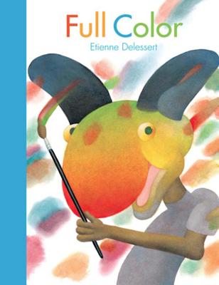 Full Color - Delessert, Etienne (Creator)