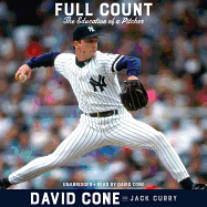 Full Count: The Education of a Pitcher