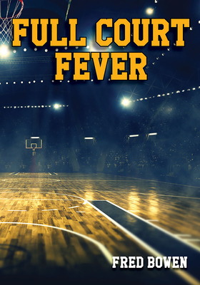 Full Court Fever - Bowen, Fred