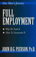 Full Employment: Why We Need It, How to Guarantee It