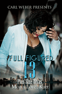 Full Figured 13: Carl Weber Presents