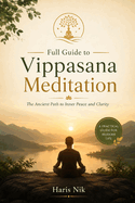Full Guide to Vipassana Meditation