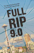 Full-Rip 9.0: The Next Big Earthquake in the Pacific Northwest