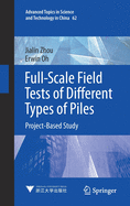 Full-Scale Field Tests of Different Types of Piles: Project-Based Study