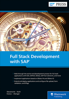 Full Stack Development with SAP - Glavanovits, Rene, and Koch, Martin, and Krancz, Daniel
