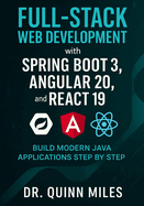 Full-Stack Web Development with Spring Boot 3, Angular 20, and React 19: Build Modern Java Applications Step by Step