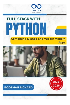 Full-Stack With Python: Combining Django and Vue for Modern Apps - Richard, Boozman