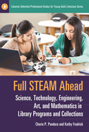 Full Steam Ahead: Science, Technology, Engineering, Art, and Mathematics in Library Programs and Collections