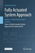 Fully Actuated System Approach: Volume I. Global Fully Actuated Systems