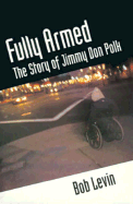 Fully Armed: The Story of Jimmy Don Polk