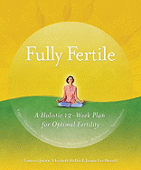 Fully Fertile: A 12-Week Plan for Optimal Fertility