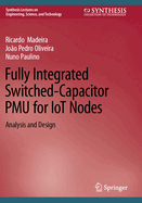 Fully Integrated Switched-Capacitor PMU for IoT Nodes: Analysis and Design