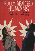 Fully Realized Humans - Joshua Leonard