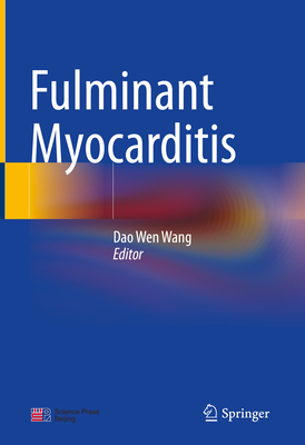 Fulminant Myocarditis - Wang, Dao Wen (Editor)