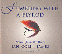 Fumbling with a Flyroad: Stories of the River