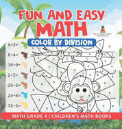 Fun and Easy Math: Color by Division - Math Grade 4 Children's Math Books
