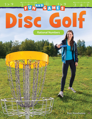 Fun and Games: Disc Golf: Rational Numbers - Nussbaum, Ben
