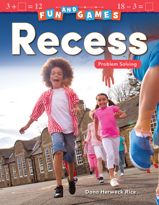 Fun and Games: Recess: Problem Solving - Herweck Rice, Dona