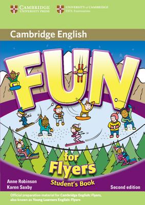 Fun for Flyers Student's Book - Robinson, Anne, and Saxby, Karen
