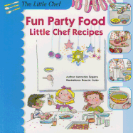 Fun Party Food: Little Chef Recipes