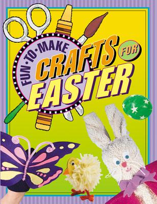 Fun-To-Make Crafs for Easter - Highlights for Children (Creator)